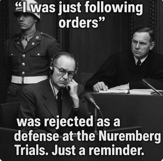 I was just following orders was rejected as a defense at the Nuremberg Trials